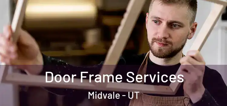 Door Frame Services Midvale - UT