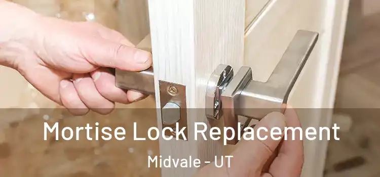 Mortise Lock Replacement Midvale - UT